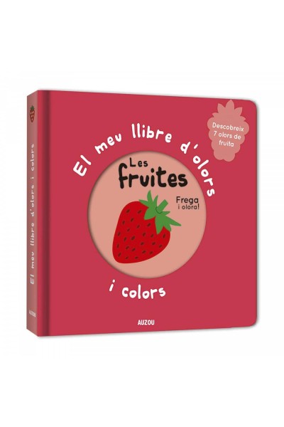 EL MEU LLIBRE D'OLORS I COLORS. LES FRUITES