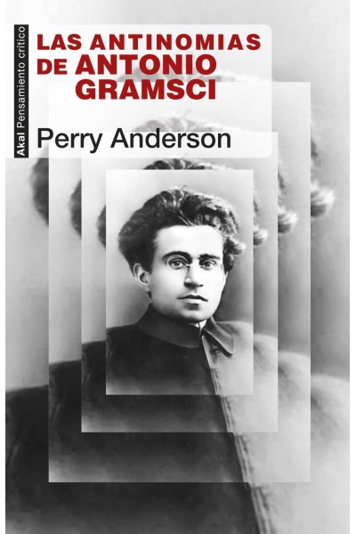 LAS ANTINOMIAS DE ANTONIO GRAMSCI