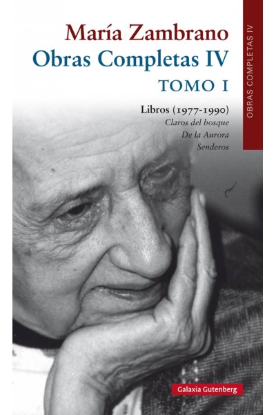 MARÍA ZAMBRANO. OBRAS COMPLETAS IV, TOMO I
