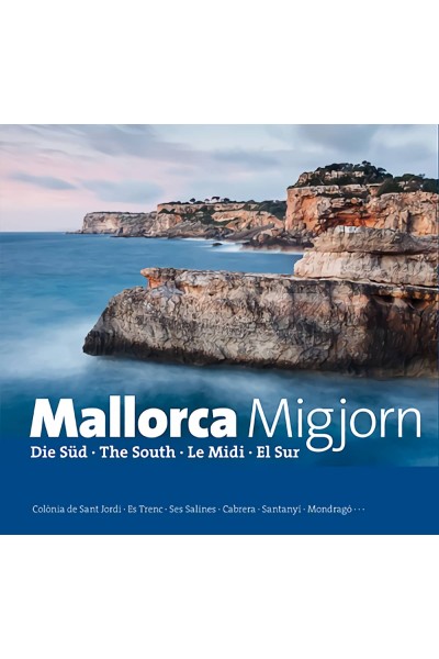 MALLORCA MIGJORN · DER SÜDEN · THE SOUTH · LE MIDI · EL SUR