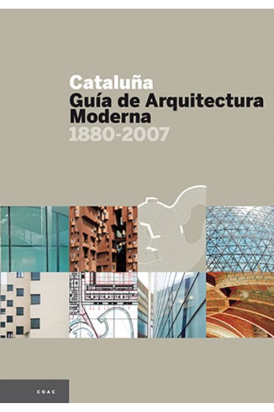 CATALUÑA, GUÍA DE ARQUITECTURA MODERNA 1880-2007