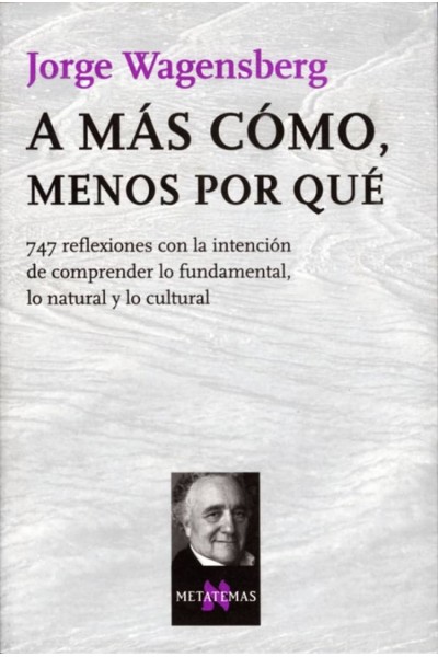 A MÁS CÓMO, MENOS POR QUÉ