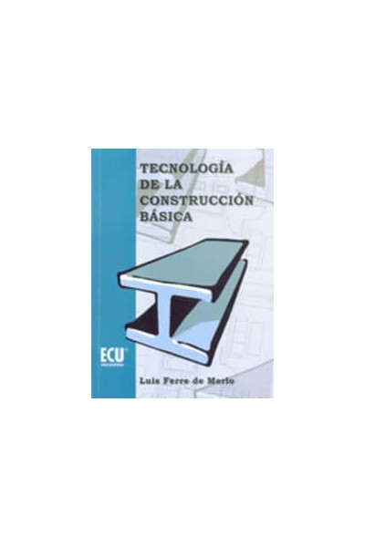 TECNOLOGÍA DE LA CONSTRUCCIÓN BÁSICA