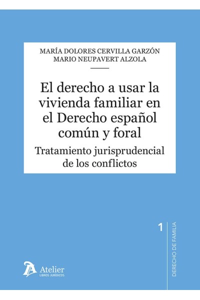 EL DERECHO A USAR LA VIVIENDA FAMILIAR EN EL DERECHO ESPAÑO