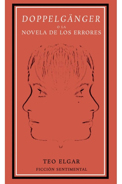 DOPPELGANGER O LA NOVELA DE LOS ERRORES