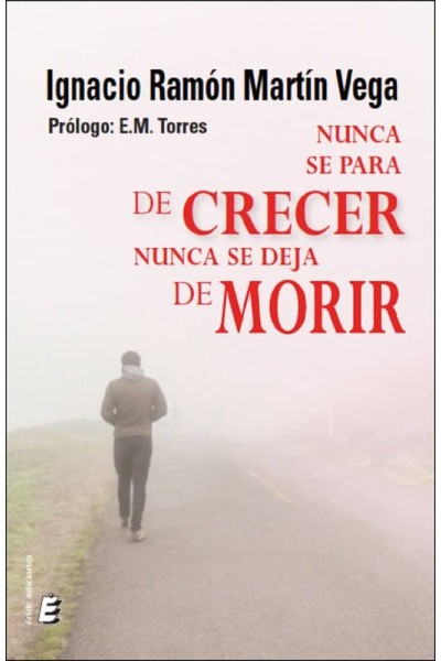 NUNCA SE PARA DE CRECER NUNCA SE DEJA DE MORIR