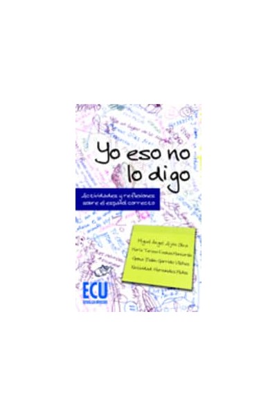 YO ESO NO LO DIGO. ACTIVIDADES Y REFLEXIONES SOBRE EL ESPAÑO