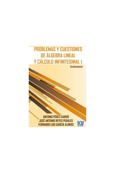 PROBLEMAS Y CUESTIONES DE ALGEBRA LINEAL Y CALCULO INFINITES