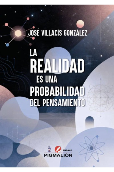 LA REALIDAD ES UNA PROBABILIDAD DEL PENSAMIENTO