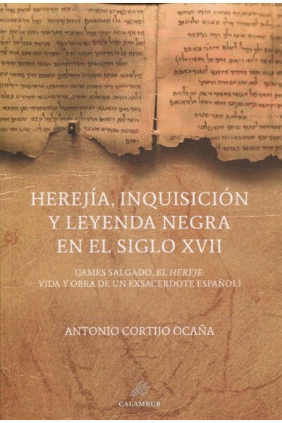 HEREJIA INQUISICION Y LEYENDA NEGRA SIGLO XVII