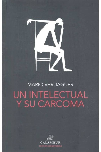 UN INTELECTUAL Y SU CARCOMA
