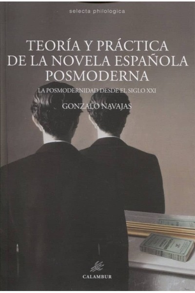 TEORIA Y PRACTICA DE LA NOVELA ESPAÑOLA POSMODERNISTA