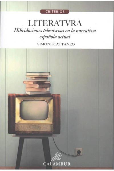 LITERATVRA HIBRIDACIONES TELEVISIVAS NARRATIVA ESPAÑOLA ACT