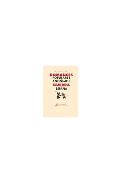 ROMANCES POPULARES Y ANONIMOS DE LA GUERRA DE ESPAÑA