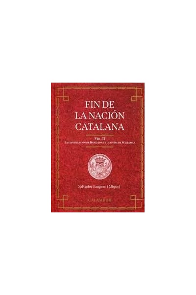 FIN DE LA NACION CATALANA VOLUMEN 2 CAPITULACION DE BARCELO