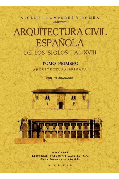 ARQUITECTURA CIVIL ESPAÑOLA DE LOS SIGLOS I AL XVIII (2 TOMO