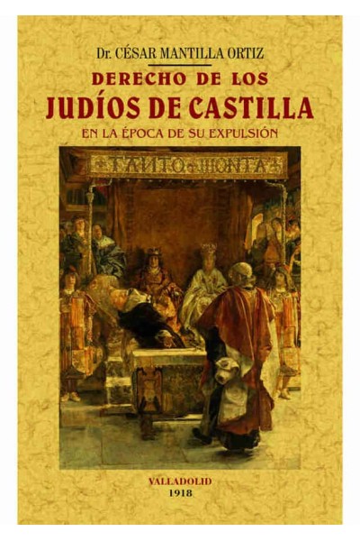 DERECHO DE LOS JUDIOS DE CASTILLA EN LA EPOCA DE SU EXPULSIO