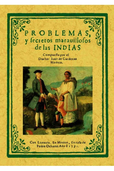 PROBLEMAS Y SECRETOS MARAVILLOSOS DE LAS INDIAS