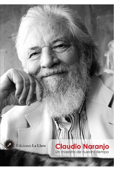 CLAUDIO NARANJO, UN MAESTRO DE NUESTRO TIEMPO