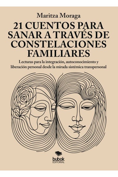 21 CUENTOS PARA SANAR A TRAVES DE CONSTELACIONES FAMILIARES