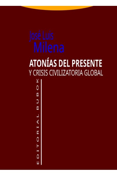 ATONIAS DEL PRESENTE Y CRISIS CIVILIZATORIA GLOBAL