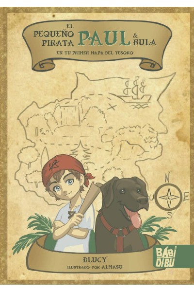 PEQUEÑO PIRATA PAUL,EL & BULA EN TU PRIMER MAPA DEL TESORO