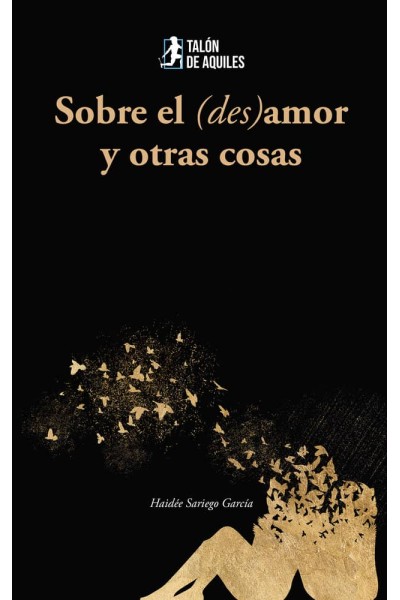SOBRE EL (DES)AMOR Y OTRAS COSAS