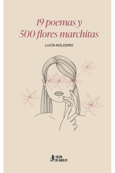 19 POEMAS Y 500 FLORES MARCHITAS