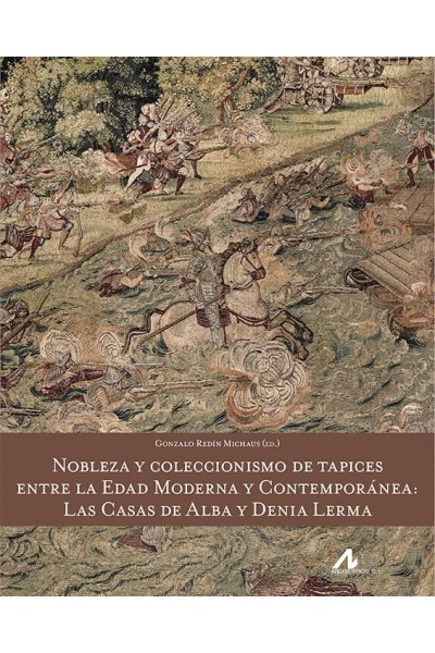 NOBLEZA Y COLECCIONISMO DE TAPICES ENTRE LA EDAD MODERNA Y
