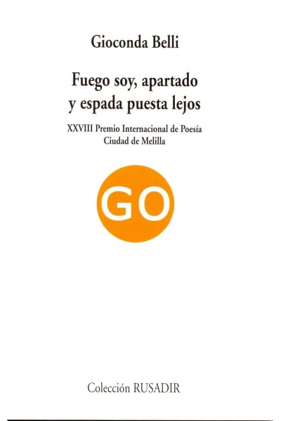 FUEGO SOY, APARTADO Y ESPADA PUESTA LEJOS