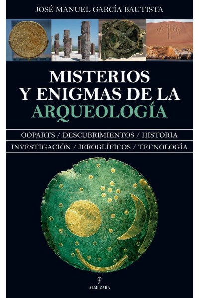MISTERIOS Y ENIGMAS DE LA ARQUEOLOGIA