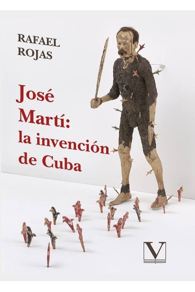 JOSE MARTI LA INVENCION DE CUBA