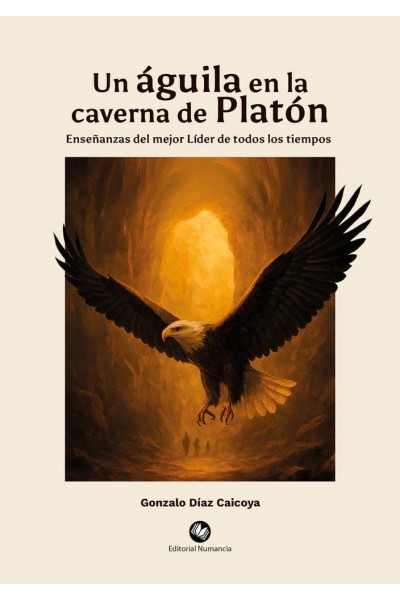 UN AGUILA EN LA CAVERNA DE PLATON