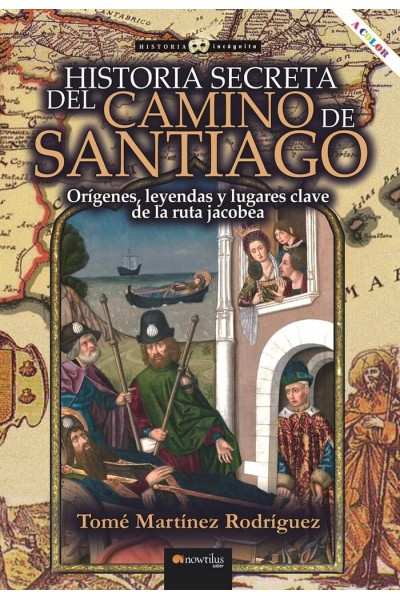 HISTORIA SECRETA DEL CAMINO DE SANTIAGO
