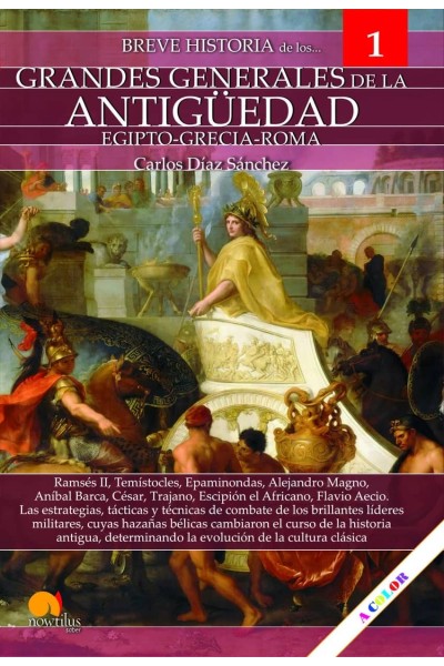 BREVE HISTORIA DE LOS GRANDES GENERALES DE LA ANTIGÜEDAD