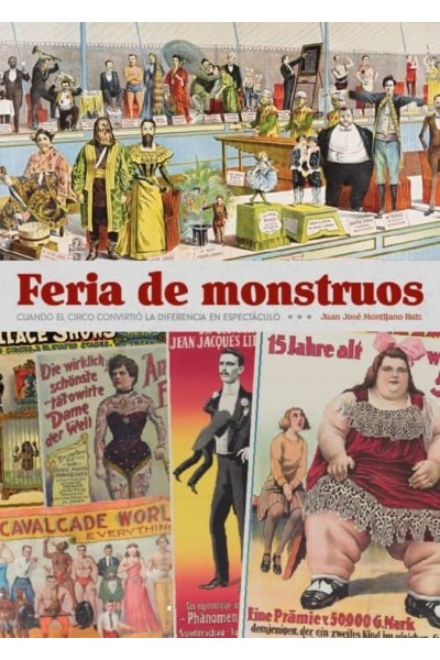 FERIA DE MONSTRUOS CUANDO EL CIRCO CONVIRTIO LA DIFERENCIA