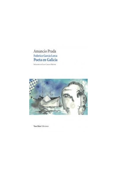 FEDERICO GARCIA LORCA POETA EN GALICIA