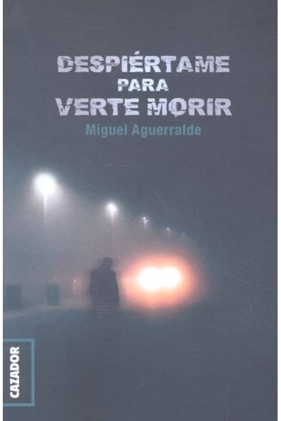 DESPIERTAME PARA VERTE MORIR
