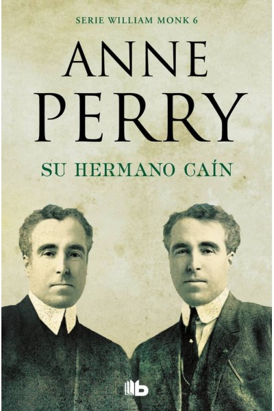 SU HERMANO CAIN (DETECTIVE WILLIAM MONK 6)