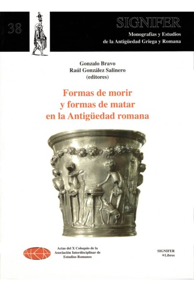 FORMAS DE MORIR Y FORMAS DE MATAR EN LA ANTIGUEDAD ROMANA
