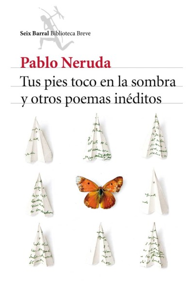 TUS PIES TOCO EN LA SOMBRA Y OTROS POEMAS INEDITOS