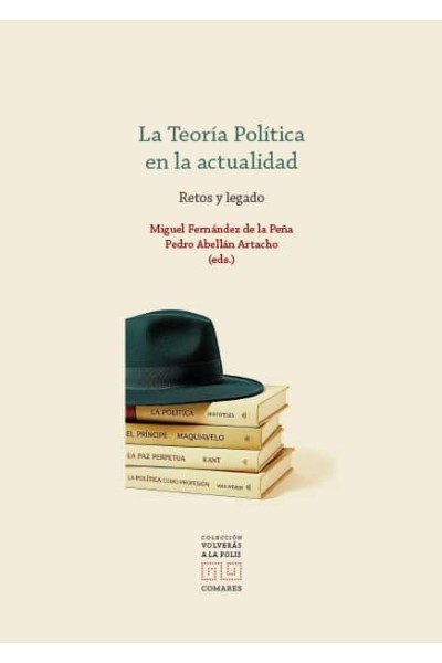TEORIA POLITICA EN LA ACTUALIDAD. RETOS Y LEGADOS