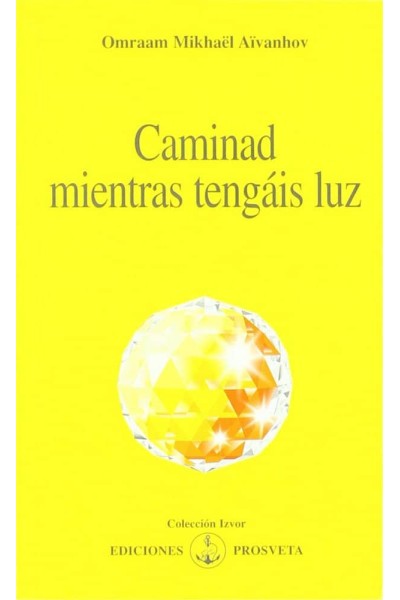 CAMINAD MIENTRAS TENEIS LA LUZ
