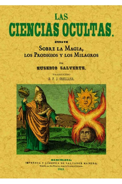 CIENCIAS OCULTAS. ENSAYO SOBRE LA MAGIA, LOS PRODIGIOS Y LOS