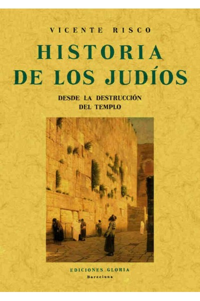 HISTORIA DE LOS JUDIOS DESDE LA DESTRUCCION DEL TEMPLO
