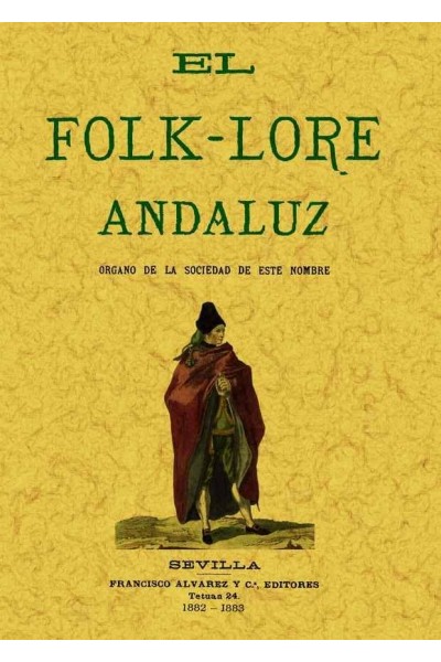 FOLK-LORE ANDALUZ. ORGANO DE LA SOCIEDAD DE ESTE NOMBRE, EL