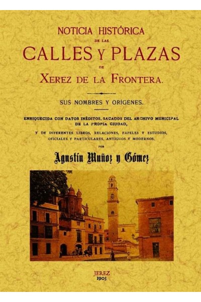 JEREZ DE LA FRONTERA NOTICIA HISTORICA DE LAS CALLES Y PLA