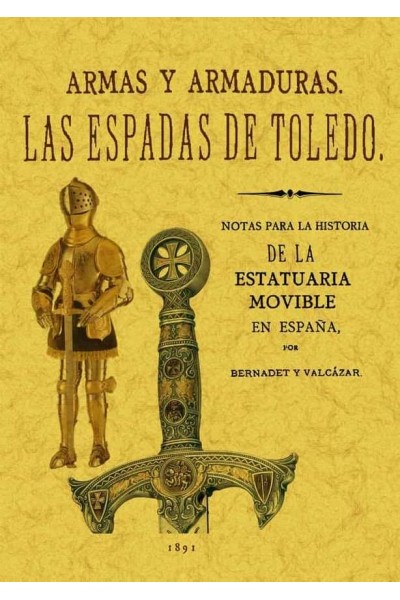 ESPADAS DE TOLEDO ARMAS Y ARMADURAS APUNTES ARQUEOLOGICOS
