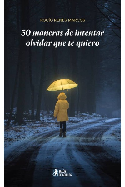 30 MANERAS DE INTENTAR OLVIDAR QUE TE QUIERO