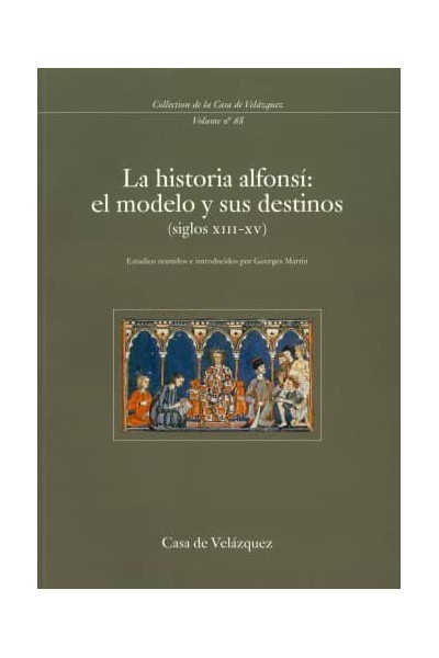 LA HISTORIA ALFONSI: EL MODELO Y SUS DESTINOS (SIGLOS XIII-X